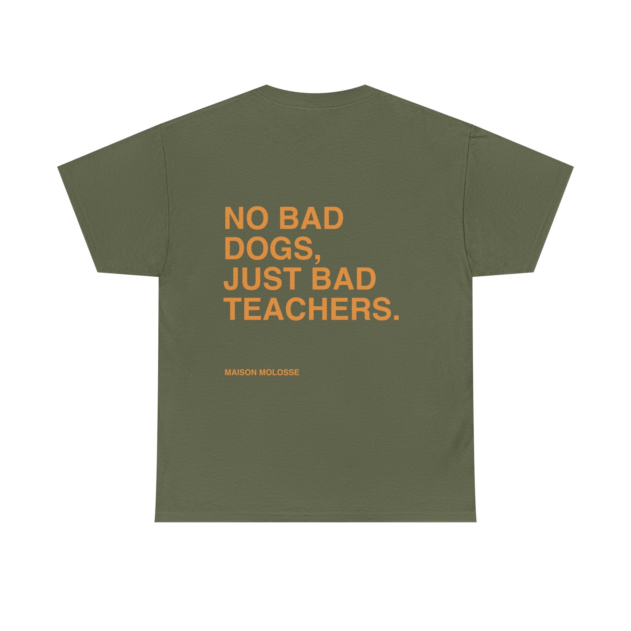 No bad dogs, just bad teachers - Heavy Cotton T-Shirt for Dog Owners