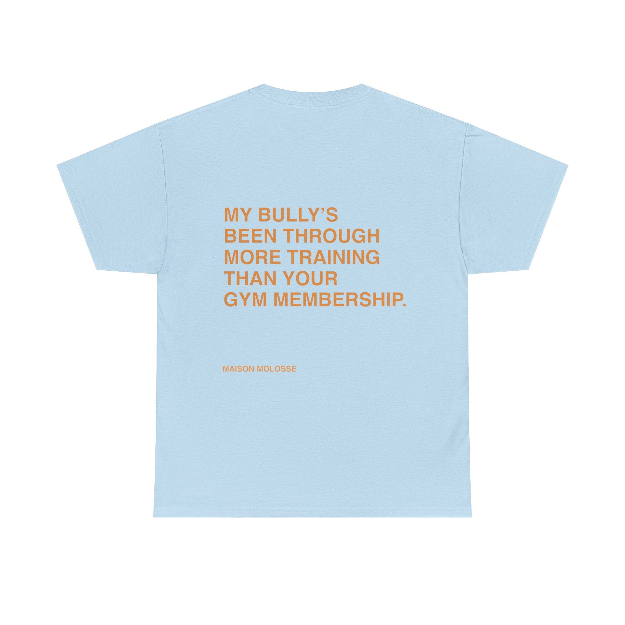 My bully is training more than you - Heavy Cotton T-Shirt for Dog Owners