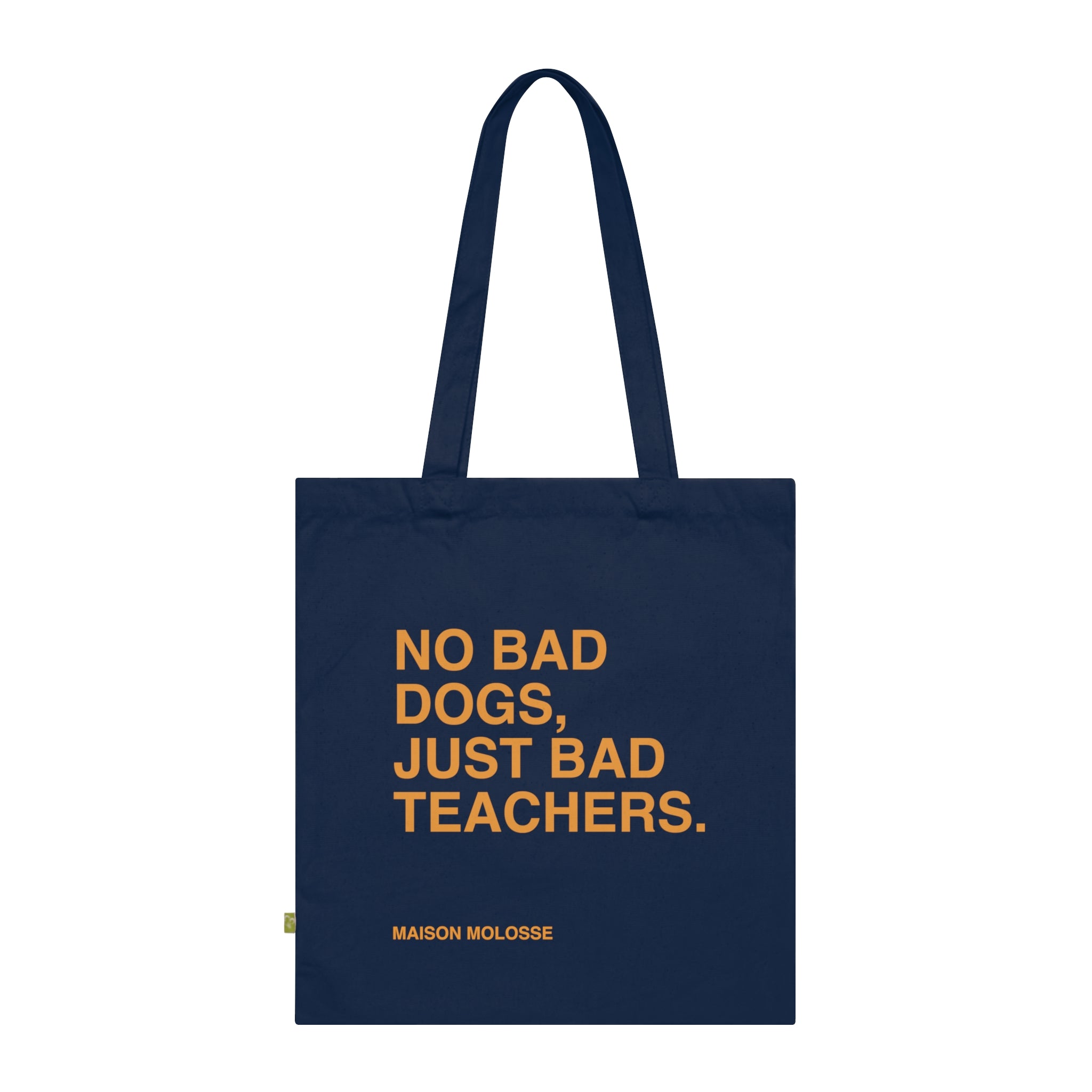 No bad dogs, just bad teachers – 100% Organic Cotton tote bag