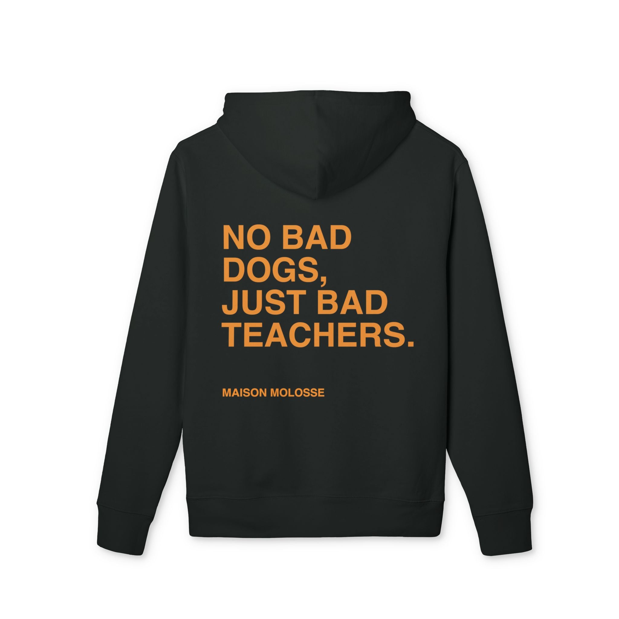 Hoodie en Coton Épais Bio – No Bad Dogs, Just Bad Teachers