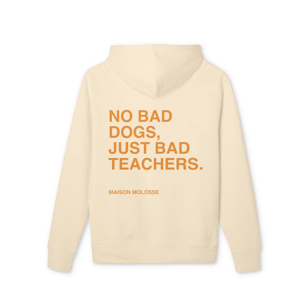 Hoodie en Coton Épais Bio – No Bad Dogs, Just Bad Teachers